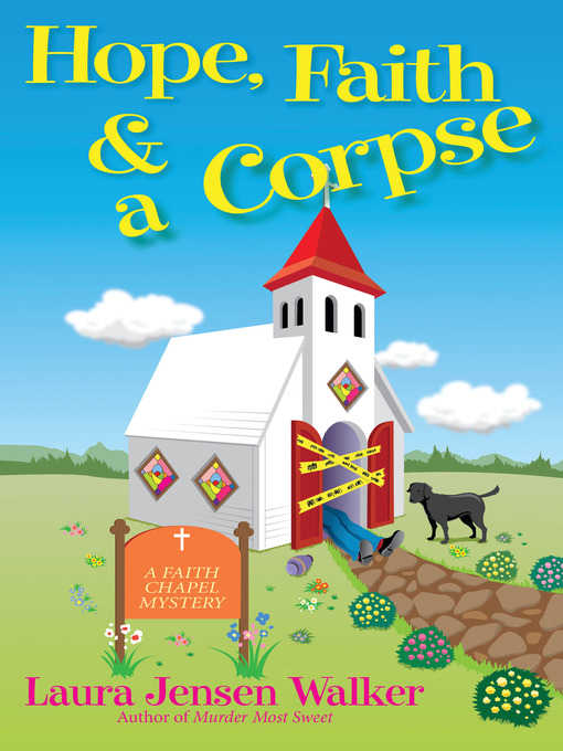 Title details for Hope, Faith, and a Corpse by Laura Jensen Walker - Available